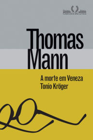 Title: A morte em Veneza & Tonio Kröger, Author: Thomas Mann