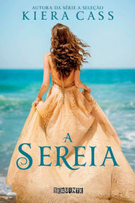 Title: A sereia, Author: Kiera Cass