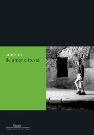 Title: De amor e trevas, Author: Amós Oz