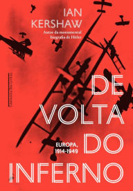 Title: De volta do inferno: Europa, 1914-1949, Author: Ian Kershaw