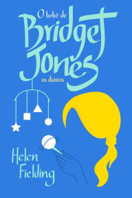 Title: O bebê de Bridget Jones: Os diários, Author: Helen Fielding