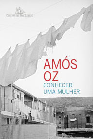 Title: Conhecer uma mulher, Author: Amós Oz