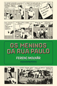 Title: Os meninos da rua Paulo, Author: Ferenc Molnár