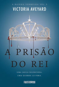 Title: A prisão do rei, Author: Victoria Aveyard