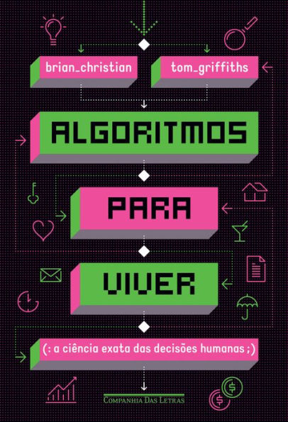 Algoritmos para viver: A ciência exata das decisões humanas