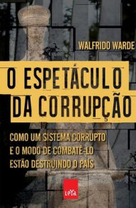 Title: O espetáculo da corrupção, Author: Walfrido Warde