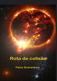 Title: Rota De Colisão, Author: Paulo Oswaldo Boaventura Neto
