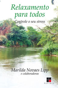 Title: Relaxamento para todos: Controle o seu stress, Author: Marilda Lipp