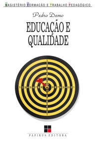 Title: Educação e qualidade, Author: Pedro Demo