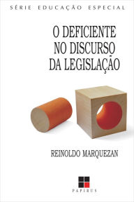 Title: O Deficiente no discurso da legislação, Author: Reinoldo Marquezan