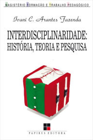 Title: Interdisciplinaridade: História, teoria e pesquisa, Author: Ivani Fazenda