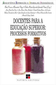 Title: Docentes para a educação superior: Processos formativos, Author: Cleide Maria Q.Q. Viana
