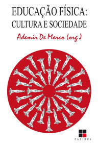 Title: Educação física: Cultura e sociedade, Author: Ademir De Marco