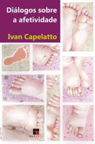 Title: Diálogos sobre a afetividade, Author: Ivan Capelatto
