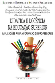 Title: Didática e docência na educação superior, Author: Ilma P.A. Veiga
