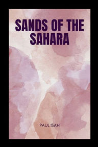Title: Sands of the Sahara, Author: Paul Isah