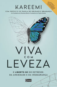 Title: Viva com leveza: E liberte-se do estresse, da ansiedade e da insegurança., Author: Kareemi