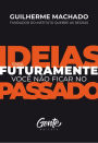 Ideias para futuramente não ficar no passado