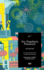 Title: Sra. Fragrância Primaveril, Author: Sui Sin Far