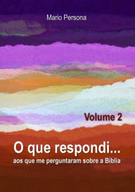 Title: O Que Respondi... (volume 2), Author: Mario Persona