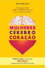 Mulheres cérebro coração: Você sabia que hoje o AVC e o Infarto matam mais do que o câncer da mama?