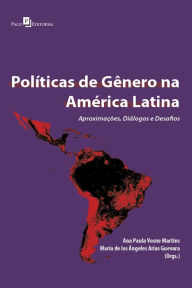 Title: Políticas de gênero na América Latina: Aproximações, Diálogos e Desafios, Author: Ana Paula Vosne Martins