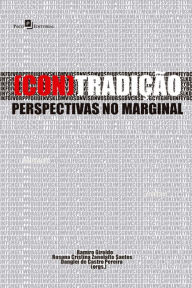 Title: (Con)tradição: Perspectivas no marginal, Author: Danglei de Castro Pereira