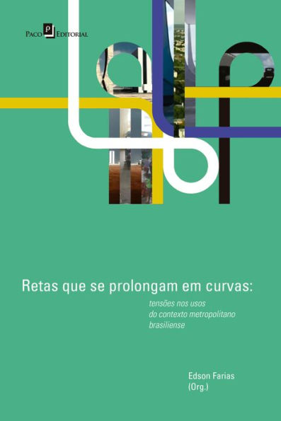 Retas que se Prolongam em Curvas: Tensões nos Usos do Contexto Metropolitano Brasiliense