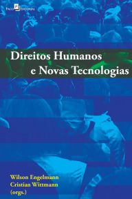 Title: Direitos Humanos e novas tecnologias, Author: Wilson Engelmann
