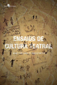 Title: Ensaios de cultura teatral, Author: Walter Lima Torres Neto