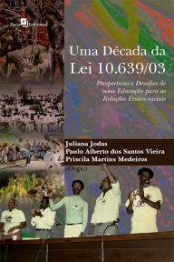 Title: Uma década da Lei 10.639/03: Perspectivas e desafios de uma educação para as relações étnico-raciais, Author: Juliana Jodas