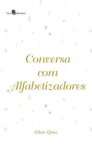 Title: Conversa com alfabetizadores, Author: Edna Cristina Oliveira Lima