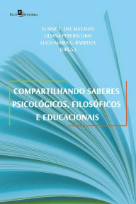 Title: Compartilhando saberes psicológicos, filosóficos e educacionais, Author: Elaine Teresinha Dal Mas Dias