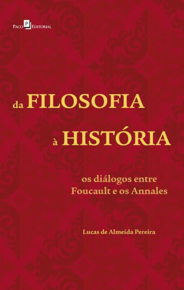 Da Filosofia à História: Os Diálogos entre Foucault e os Annales