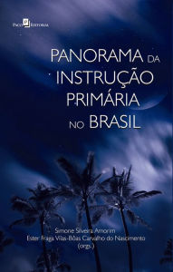 Title: Panorama da Instrução Primária no Brasil, Author: Simone Silveira Amorim