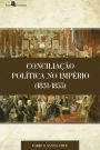 Conciliação Política no Império (1831-1855)