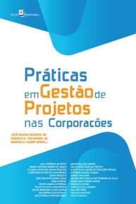 Title: Práticas em Gestão de Projetos nas Corporações, Author: José Maria Cesário Júnior
