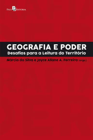 Title: Geografia e Poder: Desafios para a Leitura do Território, Author: Márcia da Silva