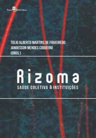 Title: Rizoma: Saúde Coletiva & Instituições, Author: Túlio Alberto Martins de Figueiredo