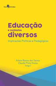 Title: Educação e Contextos Diversos: Implicações Políticas e Pedagógicas, Author: Arlete Ramos dos Santos