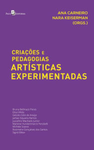 Title: Criações e Pedagogias Artísticas Experimentadas, Author: Nara Keiserman