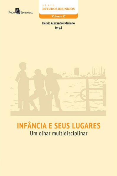 Infância e Seus Lugares: Um Olhar Multidisciplinar