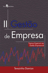 Title: Gestão de Empresa: Tópicos Especiais em Gestão Empresarial, Author: Terezinha Damian