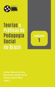 Title: Teorias e Práticas da Pedagogia Social no Brasil (v. 1), Author: MARCIO BERNARDINO SIRINO