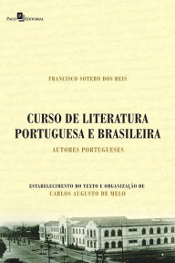 Title: Curso de Literatura Portuguesa e Brasileira: Autores Portugueses, Author: Carlos Augusto De Melo