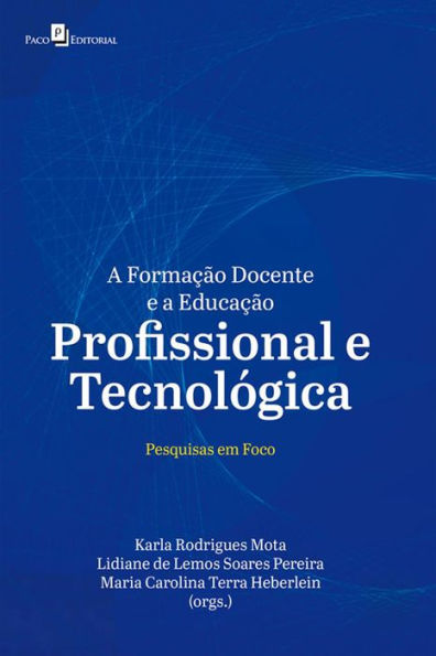 A Formação Docente e a Educação Profissional e Tecnológica: Pesquisas em Foco