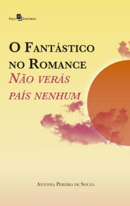 Title: O Fantástico no Romance: Não Verás País Nenhum, Author: Antonia Pereira De Souza