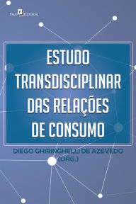 Title: Estudo transdisciplinar das relações de consumo, Author: Diego Ghiringhelli de Azevedo