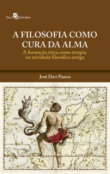 A Filosofia Como Cura da Alma: A Formação Ética Como Terapia na Atividade Filosófica Antiga