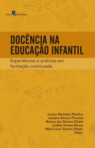 Title: Docência na Educação Infantil: Experiências e Práticas em Formação Continuada, Author: Jussara Santos Pimenta